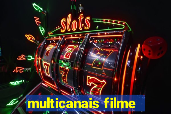 multicanais filme